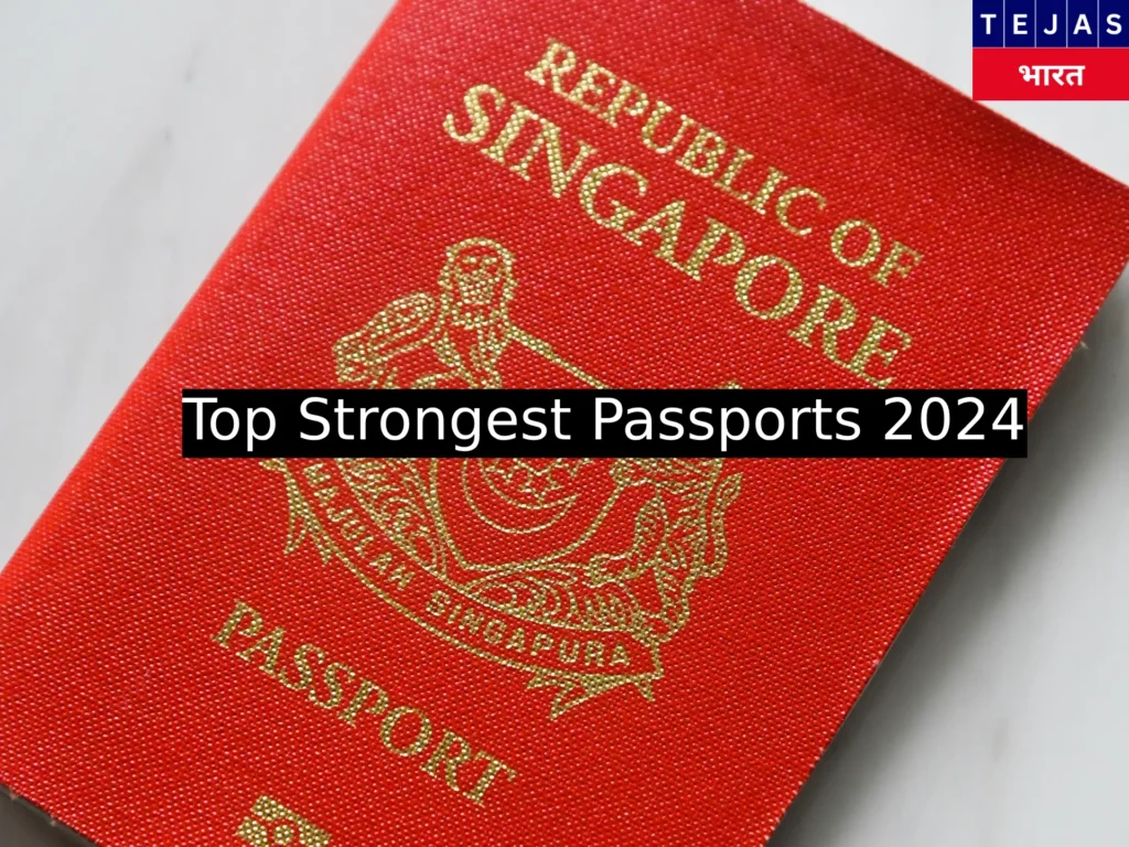 Unlocking the Power The Top Strongest Passports 2024 Tejas Bharat News