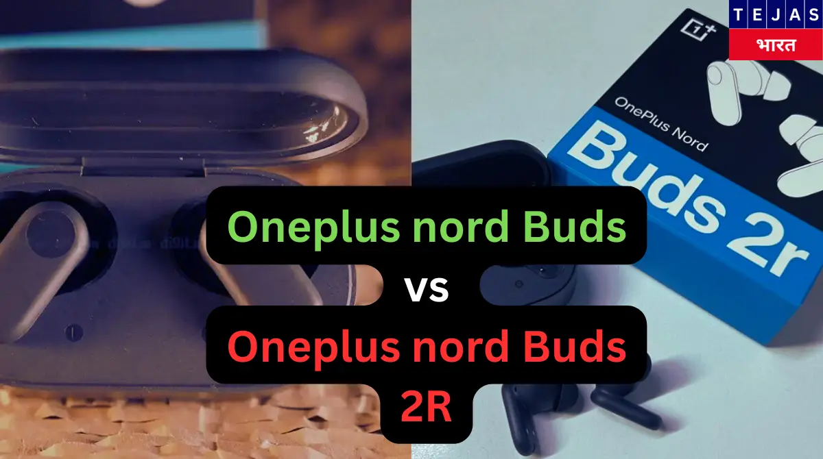 Oneplus nord Buds vs Oneplus nord Buds 2R