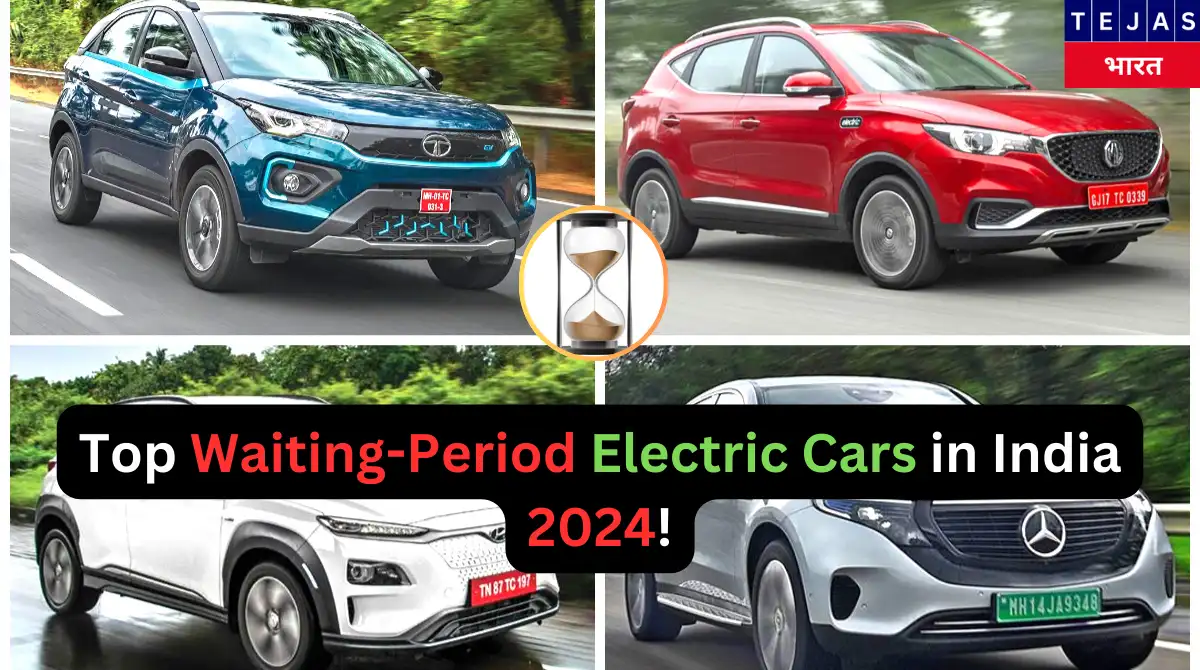 Top Waiting-Period Electric Cars in India 2024