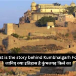 What is the story behind Kumbhalgarh Fort?