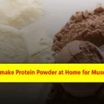 How to make Protein powder at home for muscle gain
